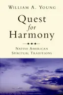 Hľadanie harmónie - indiánske duchovné tradície - Quest for Harmony - Native American Spiritual Traditions