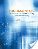 Základy geometrického dimenzovania a tolerovania - Fundamentals of Geometric Dimensioning and Tolerancing
