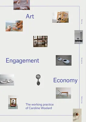 Umenie, angažovanosť, ekonomika: Pracovná prax Caroline Woolardovej - Art, Engagement, Economy: The Working Practice of Caroline Woolard
