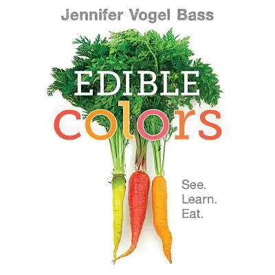 Jedlé farby: Vidieť, učiť sa, jesť - Edible Colors: See, Learn, Eat