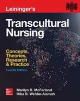 Leiningerova transkultúrna ošetrovateľská starostlivosť: Concepts, Theories, Research & Practice, Fourth Edition - Leininger's Transcultural Nursing: Concepts, Theories, Research & Practice, Fourth Edition