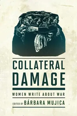 Vedľajšie škody: Ženy píšu o vojne - Collateral Damage: Women Write about War