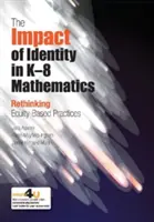 Vplyv identity na matematiku v K-8 - prehodnotenie postupov založených na rovnosti - Impact of Identity in K-8 Mathematics - Rethinking  Equity-Based Practices