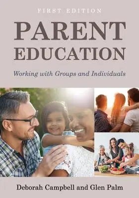 Vzdelávanie rodičov: Práca so skupinami a jednotlivcami - Parent Education: Working with Groups and Individuals
