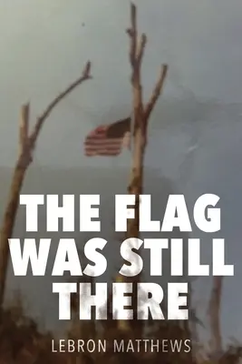 Vlajka bola stále tam - The Flag Was Still There