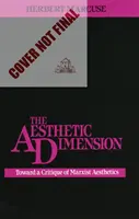 Estetický rozmer - ku kritike marxistickej estetiky - Aesthetic Dimension - Toward A Critique of Marxist Aesthetics
