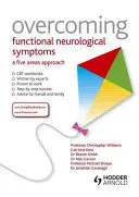 Prekonanie funkčných neurologických symptómov: Prístup k piatim oblastiam - Overcoming Functional Neurological Symptoms: A Five Areas Approach