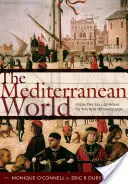 Stredomorský svet: Od pádu Ríma po Napoleonov vzostup - The Mediterranean World: From the Fall of Rome to the Rise of Napoleon