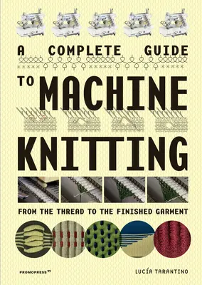Kompletný sprievodca pletením na stroji: Od nite po hotový odev - A Complete Guide to Machine Knitting: From the Thread to the Finished Garment