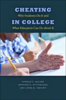 Podvádzanie na vysokej škole: Prečo to študenti robia a čo s tým môžu urobiť pedagógovia - Cheating in College: Why Students Do It and What Educators Can Do about It