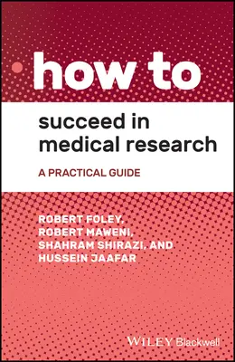 Ako uspieť v lekárskom výskume: Praktická príručka - How to Succeed in Medical Research: A Practical Guide