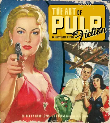 Umenie Pulp Fiction: Ilustrovaná história historických paperbackov - The Art of Pulp Fiction: An Illustrated History of Vintage Paperbacks