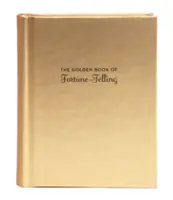 Zlatá kniha veštenia: (Kniha veštenia, Kniha veštenia, Kniha šťastia) - The Golden Book of Fortune-Telling: (Fortune Telling Book, Fortune Teller Book, Book of Luck)