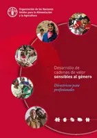 Desarrollo de cadenas de valor sensibles al genero - Directrices para profesionales
