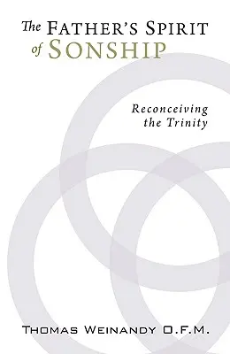 Otcov duch synovstva: Znovuobjavenie Trojice - The Father's Spirit of Sonship: Reconceiving the Trinity