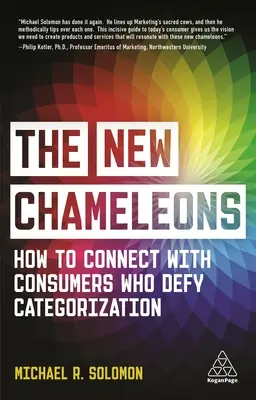Noví chameleóni: Ako nadviazať kontakt so spotrebiteľmi, ktorí sa vzpierajú kategorizácii - The New Chameleons: How to Connect with Consumers Who Defy Categorization