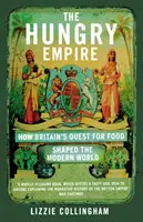 Hladové impérium - Ako britské hľadanie potravín formovalo moderný svet - Hungry Empire - How Britain's Quest for Food Shaped the Modern World