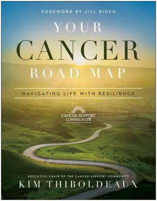 Vaša cestovná mapa rakoviny: Plavba životom s odolnosťou - Your Cancer Road Map: Navigating Life with Resilience
