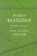 Marx (Tm)S Ecology: Materializmus a príroda - Marx (Tm)S Ecology: Materialism and Nature