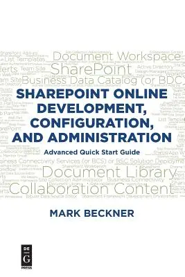 Vývoj, konfigurácia a správa Sharepoint Online: Pokročilý sprievodca rýchlym štartom - Sharepoint Online Development, Configuration, and Administration: Advanced Quick Start Guide