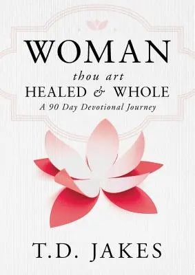 Žena, ty si uzdravená a celá: A 90 Day Devotional Journey - Woman, Thou Art Healed and Whole: A 90 Day Devotional Journey