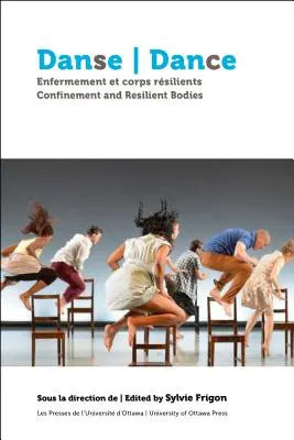 Danse, Enfermement Et Corps Rsilients Tanec, väzenie a odolné telá - Danse, Enfermement Et Corps Rsilients Dance, Confinement and Resilient Bodies