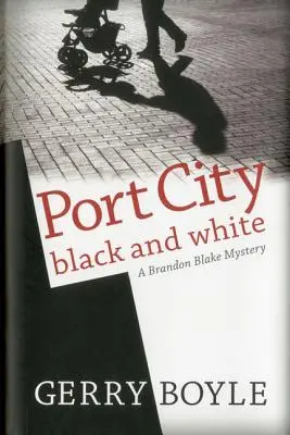 Prístavné mesto čiernobiele: Záhada Brandona Blakea - Port City Black and White: A Brandon Blake Mystery