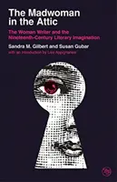 Šialená žena v podkroví: Žena spisovateľka a literárna imaginácia devätnásteho storočia - The Madwoman in the Attic: The Woman Writer and the Nineteenth-Century Literary Imagination