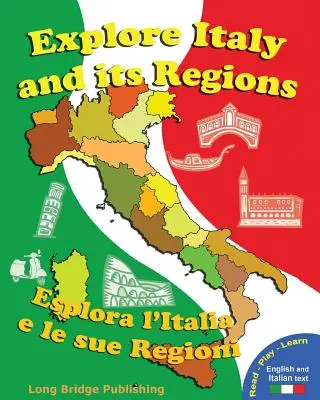 Explore Italy and Its Regions - Esplora L'Italia E Le Sue Regioni: Príručka/pracovný zošit s jazykovými aktivitami, mapami a testami (Dvojjazyčné vydanie: Ita - Explore Italy and Its Regions - Esplora L'Italia E Le Sue Regioni: Handbook/Workbook with Language Activities, Maps, and Tests (Bilingual Edition: Ita