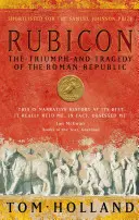 Rubikon - Triumf a tragédia Rímskej republiky - Rubicon - The Triumph and Tragedy of the Roman Republic