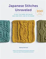 Japonské stehy Unraveled: 160+ stehových vzorov na pletenie zhora nadol, zdola nahor, dozadu a dookola - Japanese Stitches Unraveled: 160+ Stitch Patterns to Knit Top Down, Bottom Up, Back and Forth, and in the Round