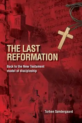 Posledná reformácia: Späť k novozákonnému modelu učeníctva - The Last Reformation: Back to the New Testament model of discipleship