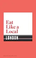 Jedzte ako miestny LONDÝN - Eat Like a Local LONDON