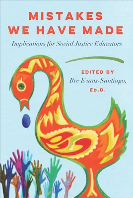 Chyby, ktoré sme urobili: dôsledky pre učiteľov sociálnej spravodlivosti - Mistakes We Have Made: Implications for Social Justice Educators