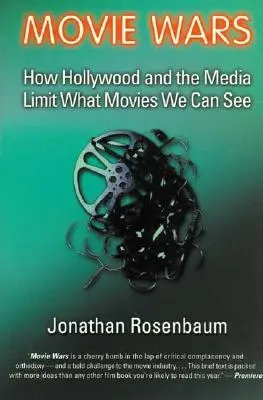 Filmové vojny: Ako Hollywood a médiá obmedzujú filmy, ktoré môžeme vidieť - Movie Wars: How Hollywood and the Media Limit What Movies We Can See