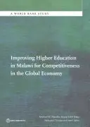 Zlepšenie vysokoškolského vzdelávania v Malawi pre konkurencieschopnosť v globálnom hospodárstve - Improving Higher Education in Malawi for Competitiveness in the Global Economy