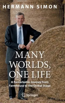 Mnoho svetov, jeden život: Pozoruhodná cesta z farmy na svetové javisko - Many Worlds, One Life: A Remarkable Journey from Farmhouse to the Global Stage