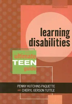 Poruchy učenia: Konečný sprievodca pre tínedžerov - Learning Disabilities: The Ultimate Teen Guide