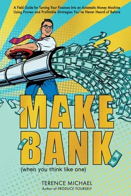 Vytvorte banku (keď budete myslieť ako banka) - Make Bank (when you think like one)