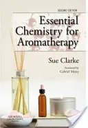 Esenciálna chémia pre aromaterapiu - Essential Chemistry for Aromatherapy