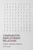 Komparatívne pracovné vzťahy: Francúzsko, Nemecko a Veľká Británia - Comparative Employment Relations: France, Germany and Britain