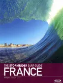 Sprievodca surfovaním na búrkach: Francúzsko - The Stormrider Surf Guide: France