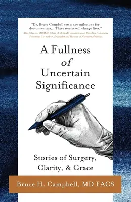Plnosť neistého významu: Príbehy o operácii, jasnosti a milosti - A Fullness of Uncertain Significance: Stories of Surgery, Clarity, & Grace