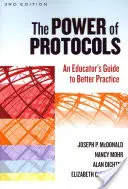 Sila protokolov: Sprievodca pedagóga k lepšej praxi - The Power of Protocols: An Educator's Guide to Better Practice