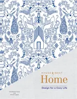 Hygge & West Home: (Knihy o domácom dizajne, útulné knihy, knihy o interiérovom dizajne) - Hygge & West Home: Design for a Cozy Life (Home Design Books, Cozy Books, Books about Interior Design)