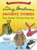 Ludwig Bemelmans Obľúbené príbehy: Bemelmans: Hansi, Rosebud a zámok č. 9 - Ludwig Bemelmans Favorite Stories: Hansi, Rosebud and the Castle No. 9