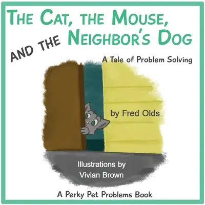 Mačka, myš a susedov pes: Príbeh o riešení problémov - The Cat, the Mouse, and the Neighbor's Dog: A Tale of Problem Solving