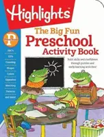 Veľká zábavná kniha aktivít pre predškolákov: Budujte si zručnosti a sebadôveru prostredníctvom hádaniek a aktivít na skoré učenie! - The Big Fun Preschool Activity Book: Build Skills and Confidence Through Puzzles and Early Learning Activities!