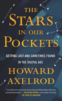 Hviezdy v našich vreckách: Stratiť sa a niekedy aj nájsť v digitálnom veku - The Stars in Our Pockets: Getting Lost and Sometimes Found in the Digital Age