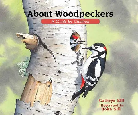 O ďatloch: Sprievodca pre deti - About Woodpeckers: A Guide for Children